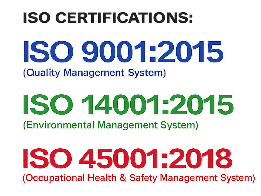 ISO Certifications: ISO 9001:2015, ISO 14001:2015, ISO 45001:2018
